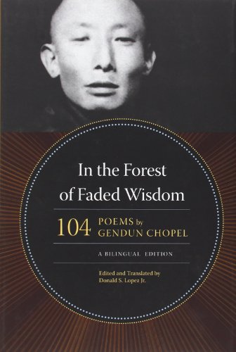 9780226104522: In the Forest of Faded Wisdom: 104 Poems by Gendun Chopel, a Bilingual Edition (Buddhism and Modernity)
