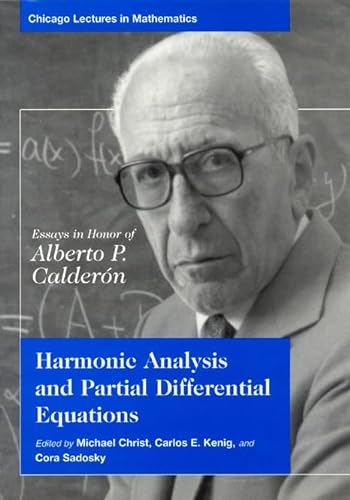 Beispielbild fr Harmonic Analysis and Partial Differential Equations: Essays in Honor of Alberto P. Calderon (Chicago Lectures in Mathematics) zum Verkauf von Powell's Bookstores Chicago, ABAA