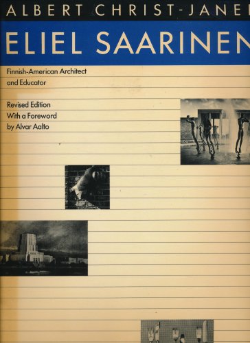 Eliel Saarinen: Finnish-American Architect and Educator (9780226104652) by Christ-Janer, Albert