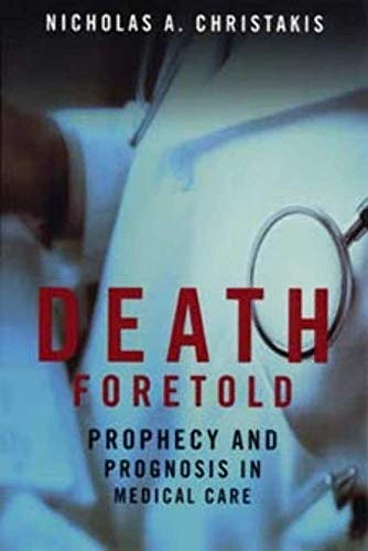 Stock image for Death Foretold: Prophecy and Prognosis in Medical Care for sale by ThriftBooks-Atlanta