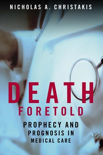 Stock image for Death Foretold: Prophecy and Prognosis in Medical Care for sale by Books From California