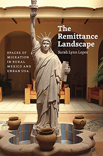 9780226105130: The Remittance Landscape: Spaces of Migration in Rural Mexico and Urban USA