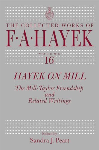9780226106397: Hayek on Mill: The Mill-Taylor Friendship and Related Writings