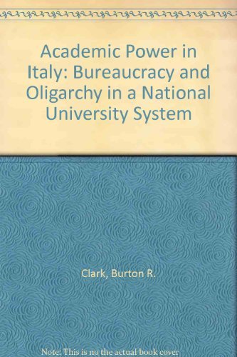 Beispielbild fr Academic Power in Italy : Bureaucracy and Oligarchy in National University System zum Verkauf von Better World Books