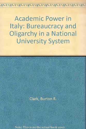 Imagen de archivo de Academic Power in Italy : Bureaucracy and Oligarchy in National University System a la venta por Better World Books