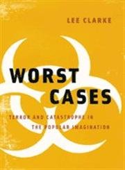 Stock image for Worst Cases: Terror and Catastrophe in the Popular Imagination for sale by Books of the Smoky Mountains