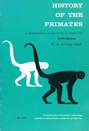 Beispielbild fr History of the Primates: An Introduction to the Study of Fossil Man zum Verkauf von Court Street Books/TVP Properties, Inc.