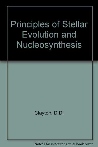 9780226109527: Principles of Stellar Evolution and Nucleosynthesis