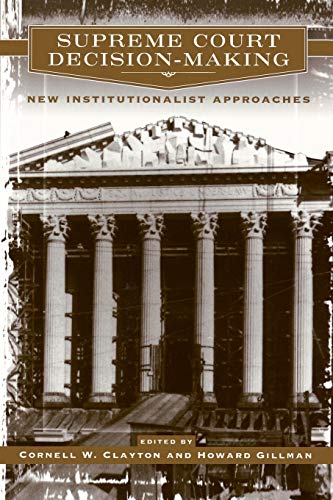 Stock image for Supreme Court Decision-Making: New Institutionalist Approaches for sale by Red's Corner LLC