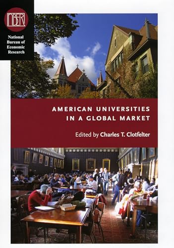 Stock image for American Universities in a Global Market (National Bureau of Economic Research Conference Report) for sale by Katsumi-san Co.
