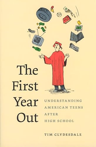 Beispielbild fr The First Year Out: Understanding American Teens After High School zum Verkauf von Buchpark