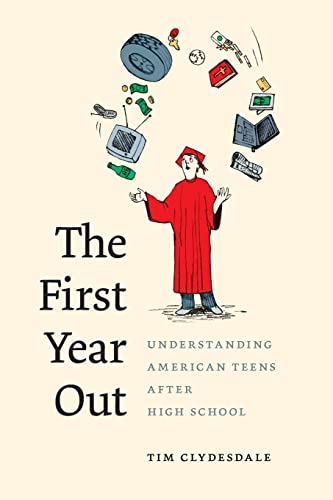 Beispielbild fr The First Year Out : Understanding American Teens after High School zum Verkauf von Better World Books