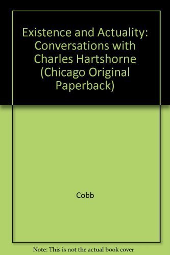 9780226111230: Existence and Actuality: Conversations With Charles Hartshorne (Chicago Original Paperback)