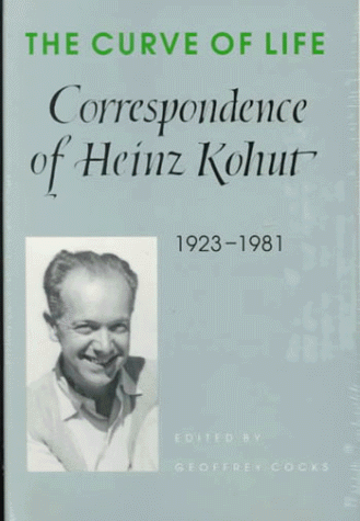 Stock image for The Curve of Life: Correspondence of Heinz Kohut, 1923-1981 for sale by HPB-Red