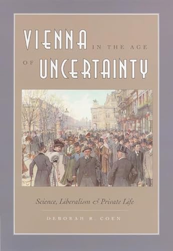 Beispielbild fr Vienna in the Age of Uncertainty : Science, Liberalism, and Private Life zum Verkauf von Better World Books