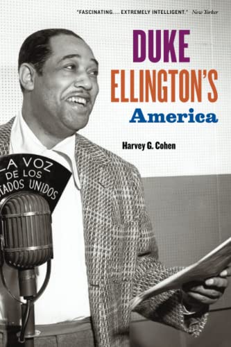 Duke Ellington's America. Von Harvey G. Cohen. - Ellington, Duke