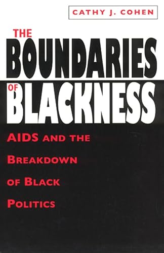 Stock image for The Boundaries of Blackness: AIDS and the Breakdown of Black Politics for sale by ThriftBooks-Dallas