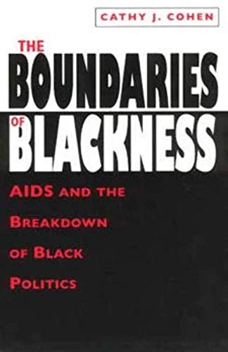 Stock image for The Boundaries of Blackness: AIDS and the Breakdown of Black Politics for sale by Half Price Books Inc.