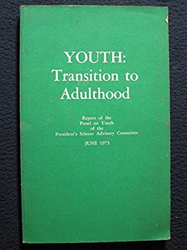 Beispielbild für Youth: Transition to Adulthood. Report of the Panel on Youth of the President's Science Advisory Committee zum Verkauf von Hippo Books