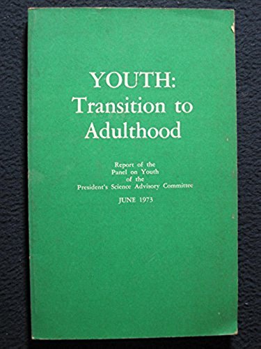 9780226113418: Youth: Transition to Adulthood. Report of the Panel on Youth of the President's Science Advisory Committee