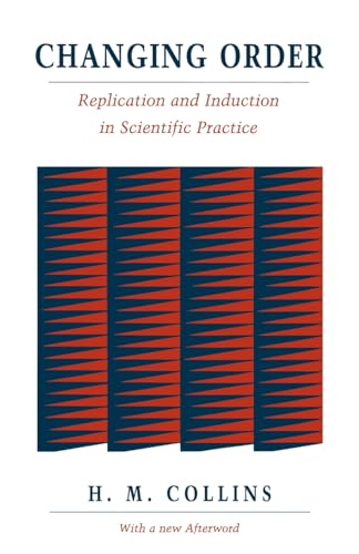 Beispielbild fr Changing Order : Replication and Induction in Scientific Practice zum Verkauf von Better World Books