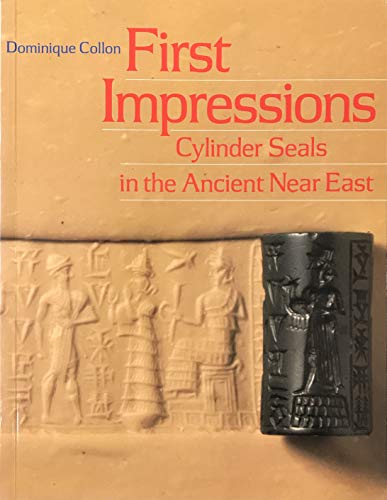 9780226113890: First Impressions: Cylinder Seals in the Ancient near East