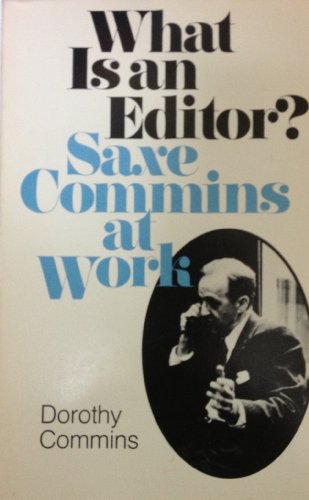 Stock image for What is an Editor?: Saxe Commins at Work for sale by Bahamut Media
