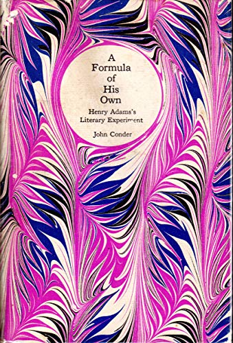 Beispielbild fr A Formula of His Own: Henry Adams's Literary Experiment zum Verkauf von Wonder Book