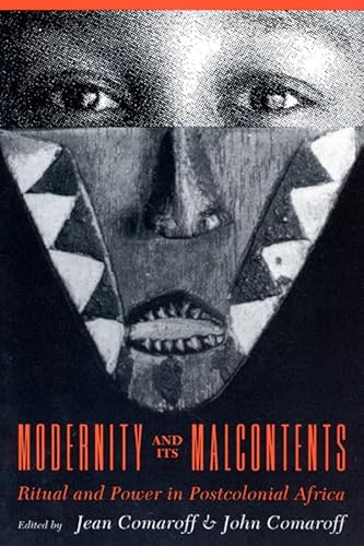 9780226114392: Modernity and Its Malcontents: Ritual and Power in Postcolonial Africa
