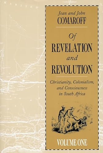 Beispielbild fr Of Revelation and Revolution, Volume 1 Vol. 1 : Christianity, Colonialism, and Consciousness in South Africa zum Verkauf von Better World Books