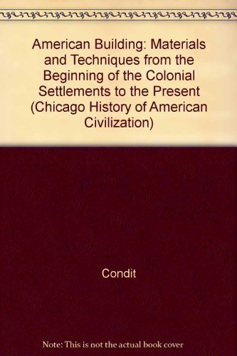 Stock image for American Building: Materials and Techniques from the First Colonial Settlements to for sale by ThriftBooks-Atlanta