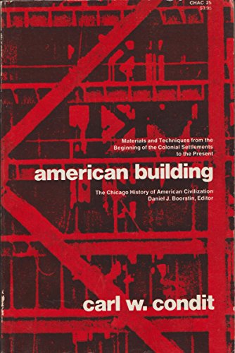 Beispielbild fr American Building: Materials and Techniques from the Beginning of the Colonial Settlement to the Present (History of American Civilization) zum Verkauf von Wonder Book