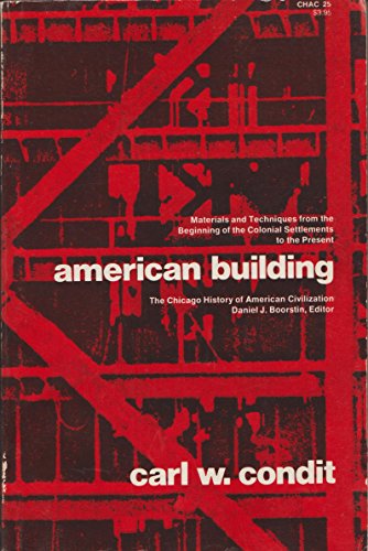 9780226114538: American Building: Materials and Techniques from the Beginning of the Colonial Settlement to the Present (History of American Civilization)