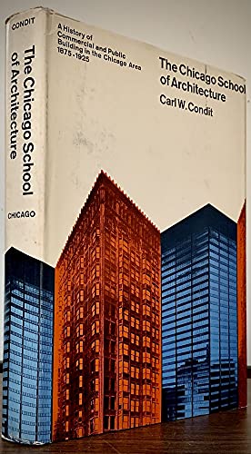 Imagen de archivo de The Chicago School of Architecture A History of Commercial and Public Building in the Chicago Area, 1875-1925 a la venta por Better World Books