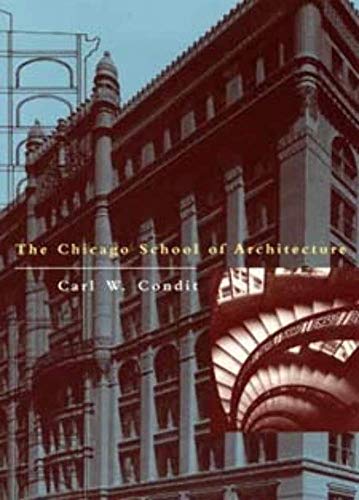 9780226114552: The Chicago School of Architecture - A History of Commercial and Public Building in the Chicago Area, 1875-1925