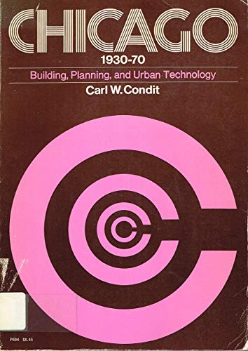 Imagen de archivo de Chicago, 1930-70: Building, Planning, and Urban Technology a la venta por ThriftBooks-Dallas