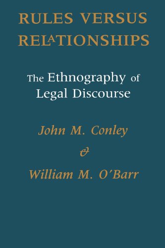 RULES VERUS RELATIONSHIPS: The Ethnography of Legal Discourse (Chicago Series in Law and Society) (9780226114910) by Conley, John M.; O'Barr, William M.