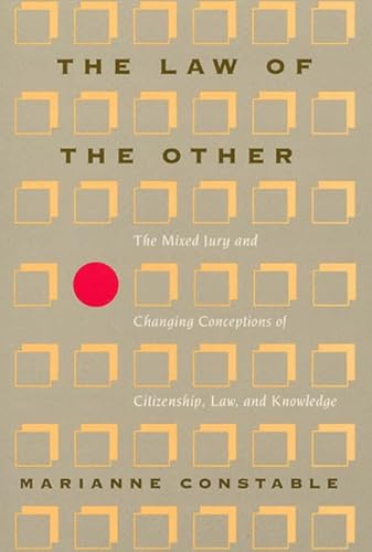 Stock image for The Law of the Other: The Mixed Jury and Changing Conceptions of Citizenship, Law, and Knowledge (New Practices of Inquiry) for sale by HPB-Red