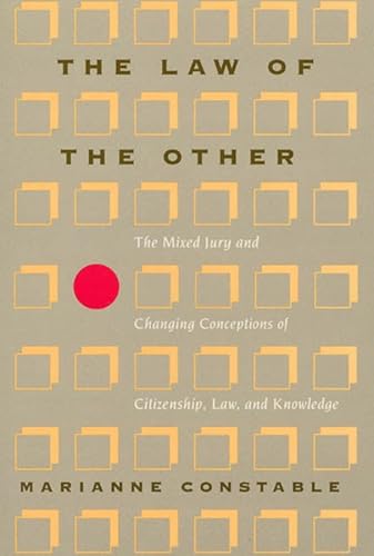 Stock image for The Law of the Other: The Mixed Jury and Changing Conceptions of Citizenship, Law, and Knowledge (New Practices of Inquiry) for sale by St Vincent de Paul of Lane County