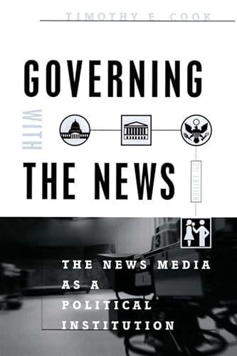 9780226115030: Governing With the News, Second Edition: The News Media as a Political Institution (Studies in Communication, Media, and Public Opinion)