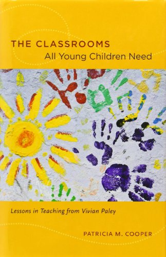 Beispielbild fr The Classrooms All Young Children Need : Lessons in Teaching from Vivian Paley zum Verkauf von Better World Books