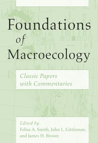 Imagen de archivo de Foundations of Macroecology: Classic Papers with Commentaries a la venta por Reilly Books