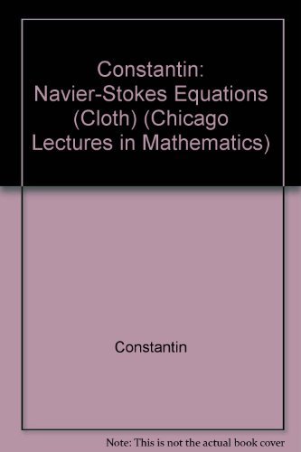 9780226115481: Constantin: Navier-Stokes Equations (Cloth) (Chicago Lectures in Mathematics)