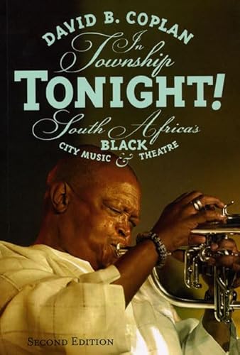 Beispielbild fr In Township Tonight!: South Africa's Black City Music and Theatre, Second Edition (Chicago Studies in Ethnomusicology) zum Verkauf von HPB-Diamond