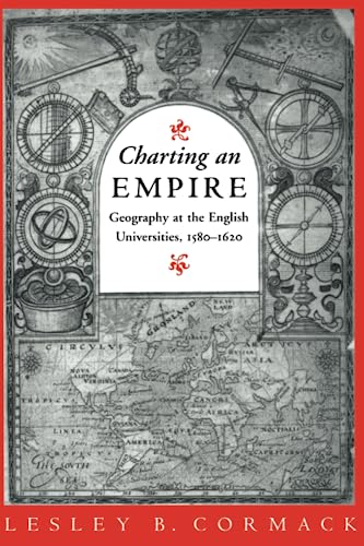 9780226116075: Charting an Empire: Geography at the English Universities 1580-1620