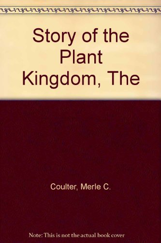 Stock image for Story of the Plant Kingdom for sale by ThriftBooks-Dallas