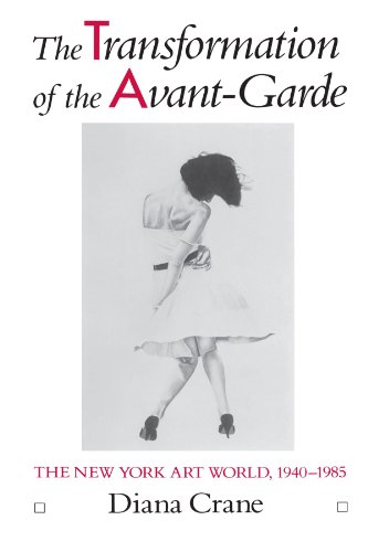 9780226117904: The Transformation of the Avant-Garde: The New York Art World, 1940-1985