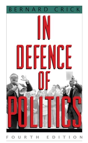 9780226120676: In Defence of Politics