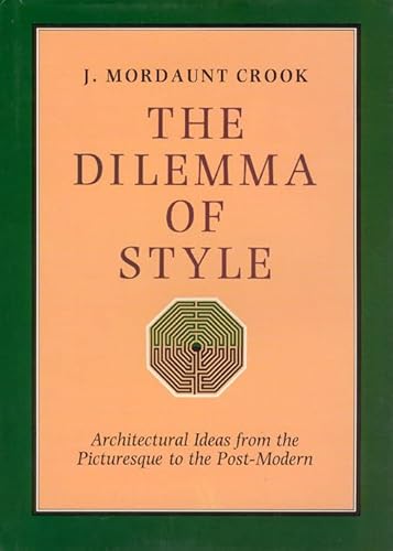 Imagen de archivo de The Dilemma of Style : Architectural Ideas from the Picturesque to the Postmodern a la venta por Better World Books