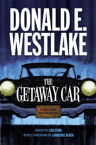 Stock image for The Getaway Car: A Donald Westlake Nonfiction Miscellany for sale by SecondSale